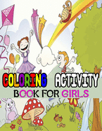 Coloring Activity Book For Girls: 111 page-Build Confidence and Inspire-Unicorns, Mermaids, Princesses And The Super Cute Animals Coloring 111 Pages