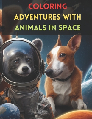 Coloring Adventures with Animals in Space: Kids Coloring Book, Space Coloring Book - Hashim, Muhammad