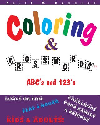 Coloring and Crosswords: ABC's and 123's - Hammond, Keith M