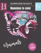 Coloring book for adults - Mandalas to color Animals: Wonderful Mandalas for enthusiasts - Coloring Book Adults and Children Anti-Stress and relaxing (Lion, elephant, bird, bird, cat, dog, camel ...) Ideal Gift For Lovers of Drawing