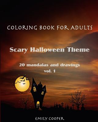 Coloring Book For Adults. Scary Halloween Theme vol.1 - Cooper, Emily