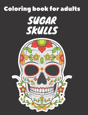 Coloring book for Adults: Sugar Skulls: Skull Designs for Adults Relaxation - M, Matthias