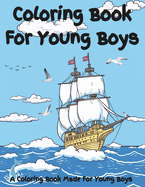 Coloring Book For Boys: A coloring book that will appeal to most boys and many girls. Coloring pages include pirate, robot, animal, car, space, castle, truck, sports, and other fun images. Toddlers, kids and all children will enjoy hours of coloring fun.