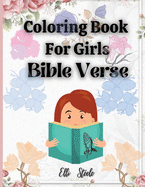 Coloring Book For Girls Bible Verse: Awesome Christian Coloring Book for Girls with Inspirational Bible Verse Quotes.