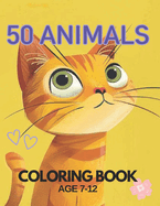 coloring book for kid 7-12: 50 Delightful Animal Coloring Study Pages: An Adventure Filled with Fun Colors