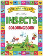 Coloring Book: Insects Coloring Book for Kids Ages 3-8: Kids Coloring Activity Books -- Insects Coloring Book -- Nicely Designed Cover With 112 Pages