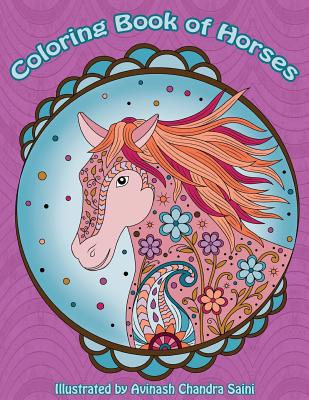 Coloring Book of Horses: Lovely Horse Coloring Patterns for Adults and Teens - Coloring Books, Mindful