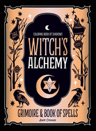 Coloring Book of Shadows: Witch's Alchemy