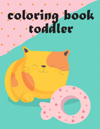 Coloring Book Toddler: Beautiful and Stress Relieving Unique Design for Baby and Toddlers learning