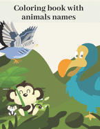 Coloring book with animals names: Awesome Animal Designs To Color Including Relaxation Animals Little Kids Preschool