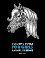 Coloring Books for Girls: Animal Designs: Detailed Drawings for Older Girls & Teens Relaxation; Zendoodle Owls, Butterflies, Cats, Dogs, Horses, Elephants, Polar Bears, Squirrels, Rabbits & More