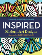 Coloring Books for Grownups: Inspired: Modern Art Designs