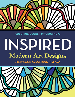 Coloring Books for Grownups: Inspired: Modern Art Designs - Rockridge Press