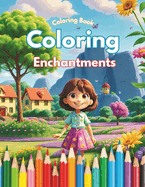 Coloring Enchantments - Coloring Book: For girls, diverse themes