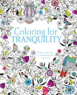 Coloring for Tranquility: Color Your Way to Happiness and Harmony