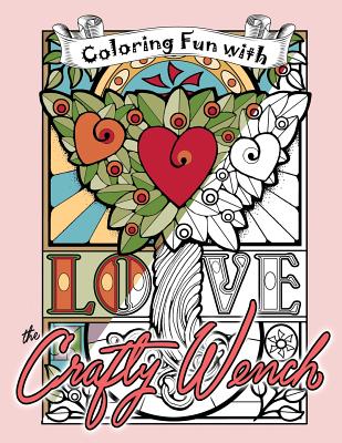 Coloring Fun with the Crafty Wench: A Coloring Book for Grownups - Yandell, J Belinda