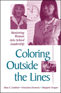 Coloring Outside the Lines: Mentoring Women Into School Leadership