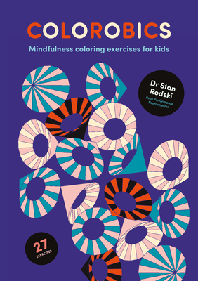 Colorobics: Mindfulness Coloring Exercises for Kids - Rodski, Stan