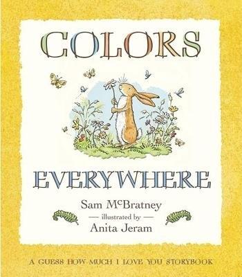 Colors Everywhere: A Guess How Much I Love You Storybook - McBratney, Sam