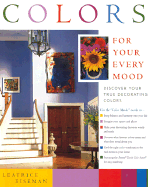 Colors for Your Every Mood: Discover Your True Decorating Colors - Eiseman, Leatrice