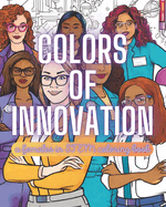 Colors of Innovation: A Females in S.T.E.M. Coloring Book