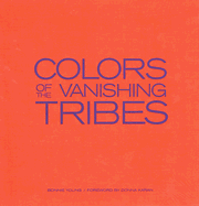 Colors of the Vanishing Tribes