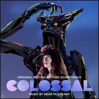 Colossal [Original Motion Picture Soundtrack] - Bear McCreary