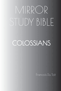 COLOSSIANS Mirror Study Bible
