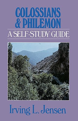 Colossians & Philemon: A Self-Study Guide - Jensen, Irving L, B.A., S.T.B., Th.D.