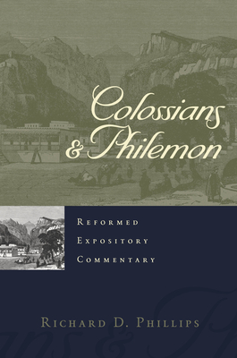 Colossians & Philemon - Phillips, Richard D