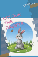 Colour the Rabbits: I Am Inside Colour Me....