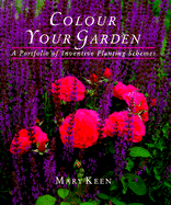 Colour Your Garden: A Portfolio of Inventive Planting Schemes