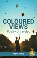 Coloured Views: Poetry Unraveled