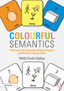 Colourful Semantics: A Resource for Developing Children's Spoken and Written Language Skills