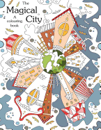 Colouring book: The Magical City: A Coloring books for adults relaxation(Stress Relief Coloring Book, Creativity, Patterns, coloring books for adults)