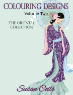 Colouring Designs: The Oriental Collection