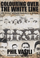 Colouring Over the White Line: The History of Black Footballers in Britain