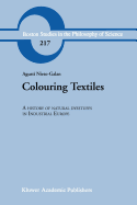 Colouring Textiles: A History of Natural Dyestuffs in Industrial Europe