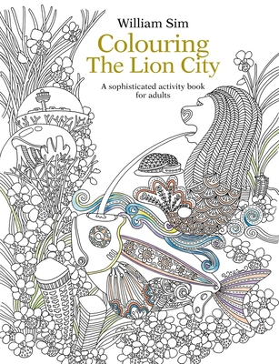 Colouring the Lion City: A Sophisticated Activity Book for Adults - 