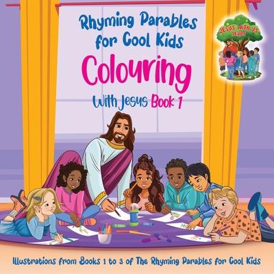 Colouring With Jesus Book 1- Illustrations From Books 1 to 3 of The Rhyming Parables For Cool Kids!: Rhyming Parables For Cool Kids - Jvr, Sybrand, and S, Lucia