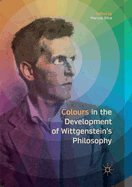 Colours in the Development of Wittgenstein's Philosophy