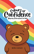 Colours of Confidence: Rhyming Affirmations for Kids