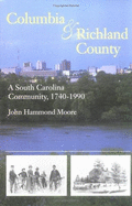 Columbia and Richland County: A South Carolina Community, 1740-1990
