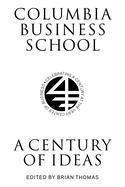 Columbia Business School: A Century of Ideas