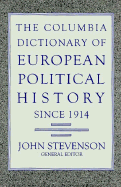 Columbia Dictionary of European Political History Since 1914