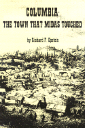 Columbia: The Town That Midas Touched - Epstein, Richard F