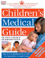 Columbia University Children's Medical Guide - Miller, Steve Z, and Valman, Bernard, and Dorling Kindersley Publishing (Creator)