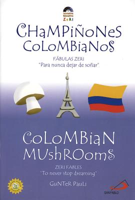 Columbian Mushrooms/Champinones Colombianos - Pauli, Gunter