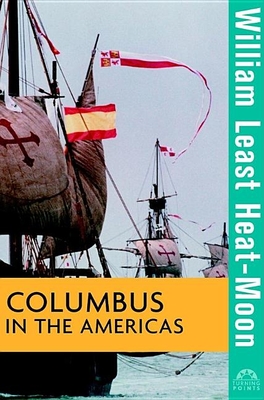 Columbus in the Americas - Heat Moon, William Least