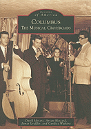 Columbus: The Musical Crossroads - Meyers, David, and Howard, Arnett, and Loeffler, James, Professor